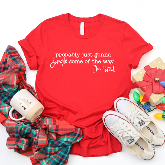 DEAL OF THE WEEK Jingle Some Of The Way Graphic Tee