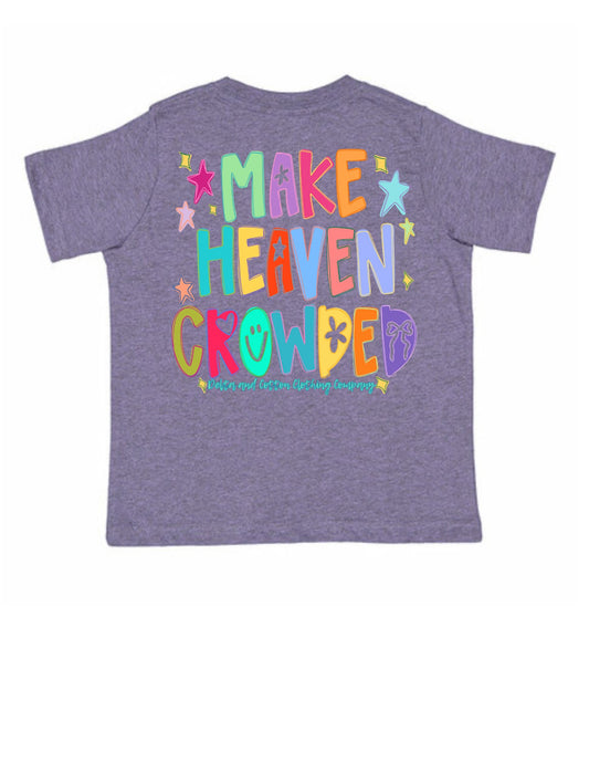 Make Heaven Crowded Tee